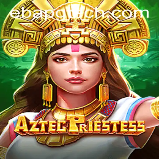 Discover the Mystical World of AztecPriestess and Unlock the Secrets of Ebapg PH Login
